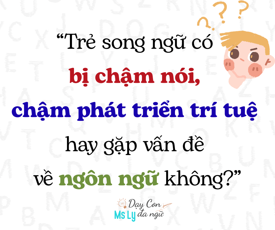 Tre-song-ngu-co-bi-cham-noi-cham-tri-tue-hay-gap-van-de-ngon-ngu-khong-day-con-da-ngu-ms-ly