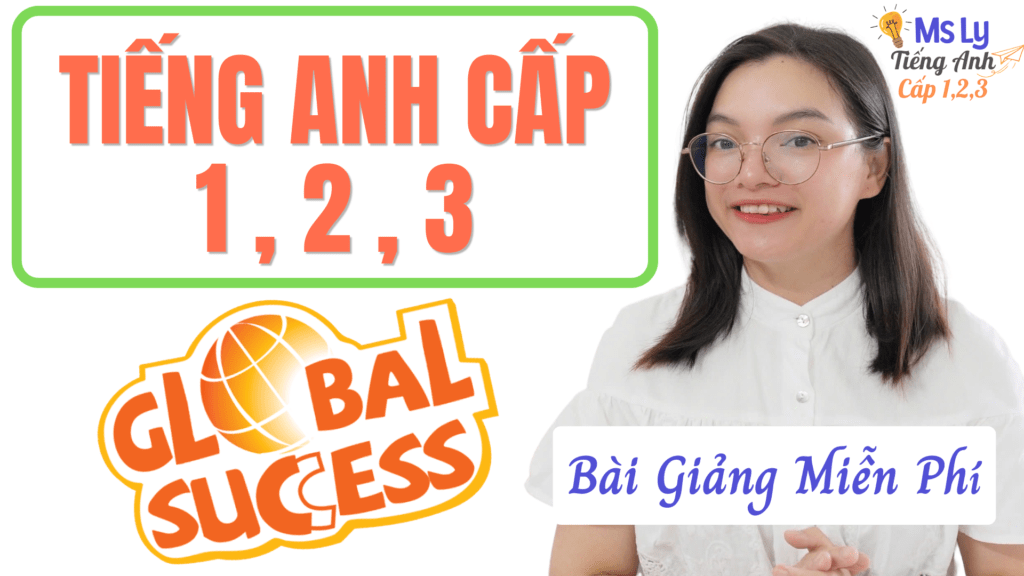 Bai-giang-tieng-anh-mien-phi-Tieng-anh-cap-1-cap-2-cap-3-Global-success