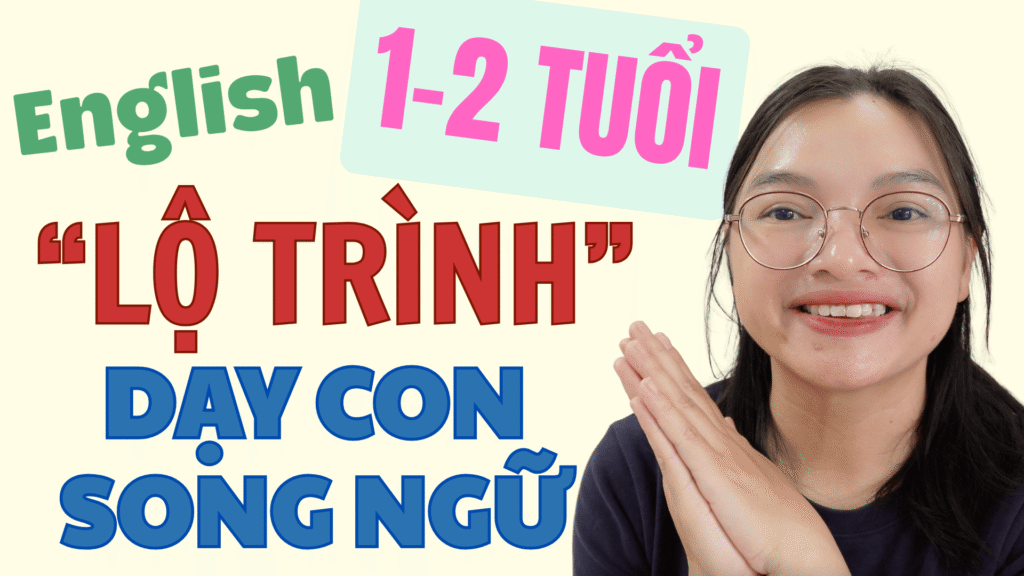 LO-TRINH-SONG-NGU-tieng-anh-cho-con-1-2-tuoi-1